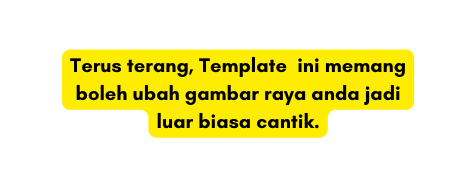 Terus terang Template ini memang boleh ubah gambar raya anda jadi luar biasa cantik
